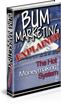 Bum Marketing Explained