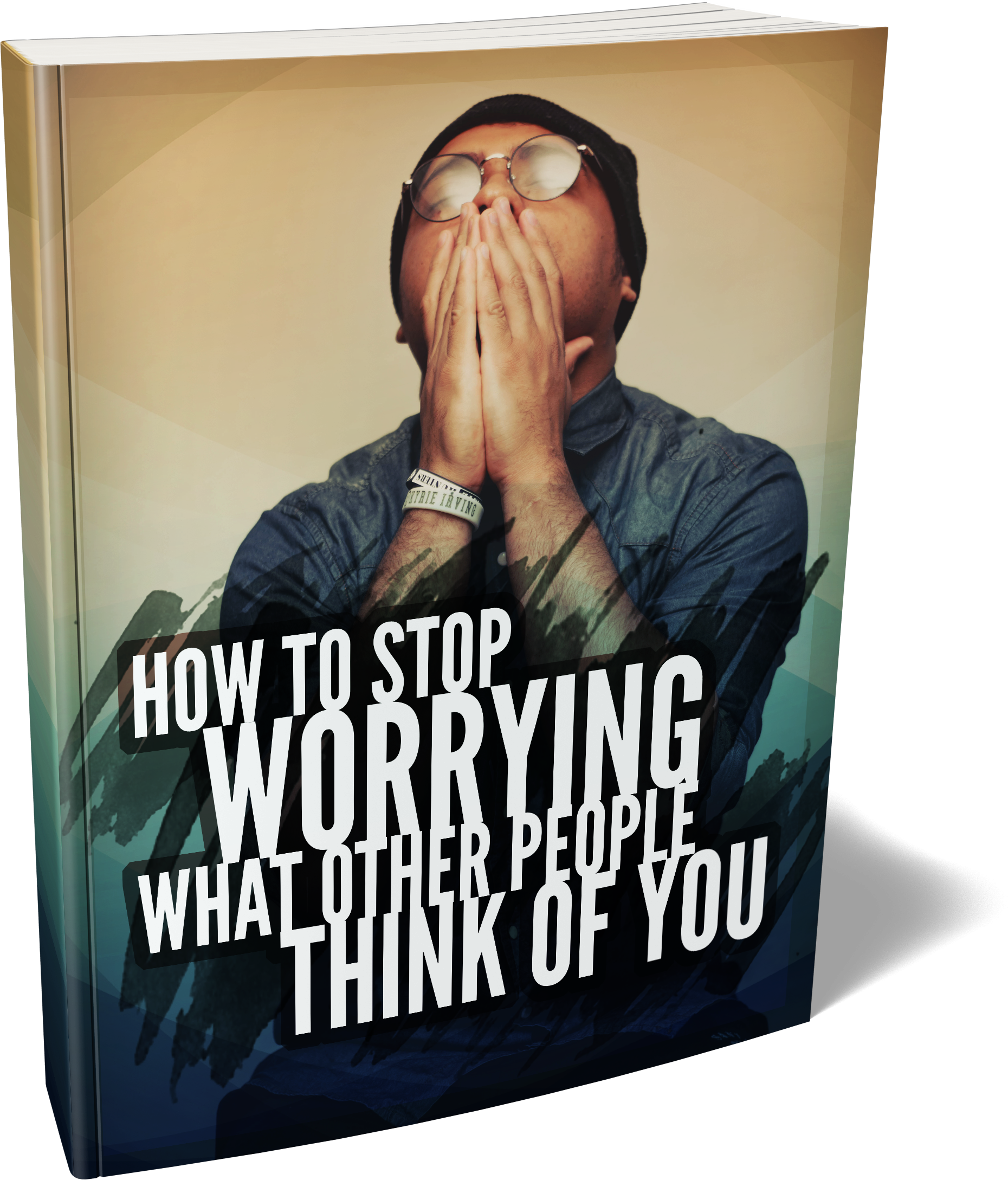 Stop Worrying About What Other People Think Of You