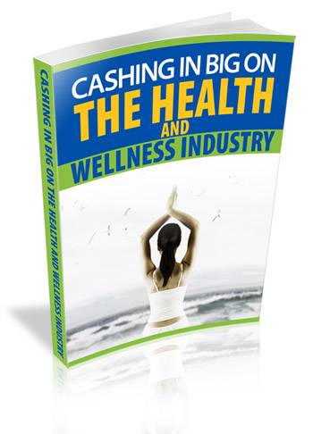 Cashing In Big On The Health And Wellness Industry