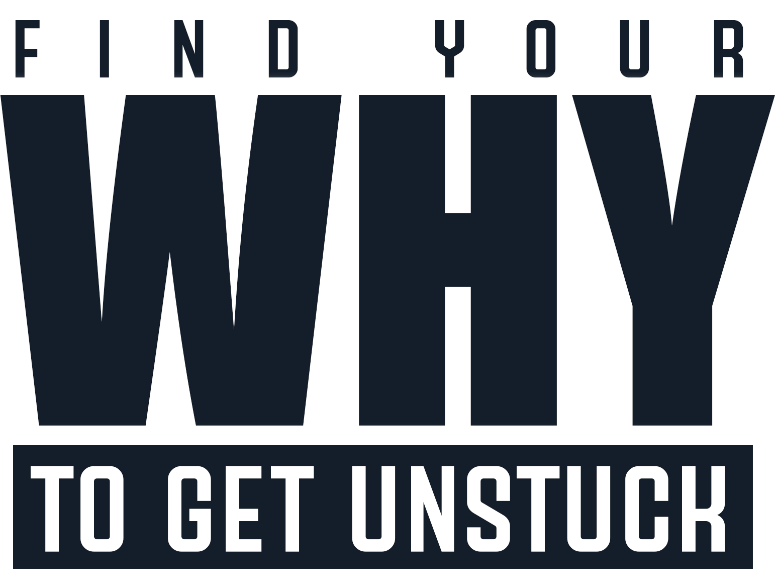 Find Your WHY To Get Unstuck