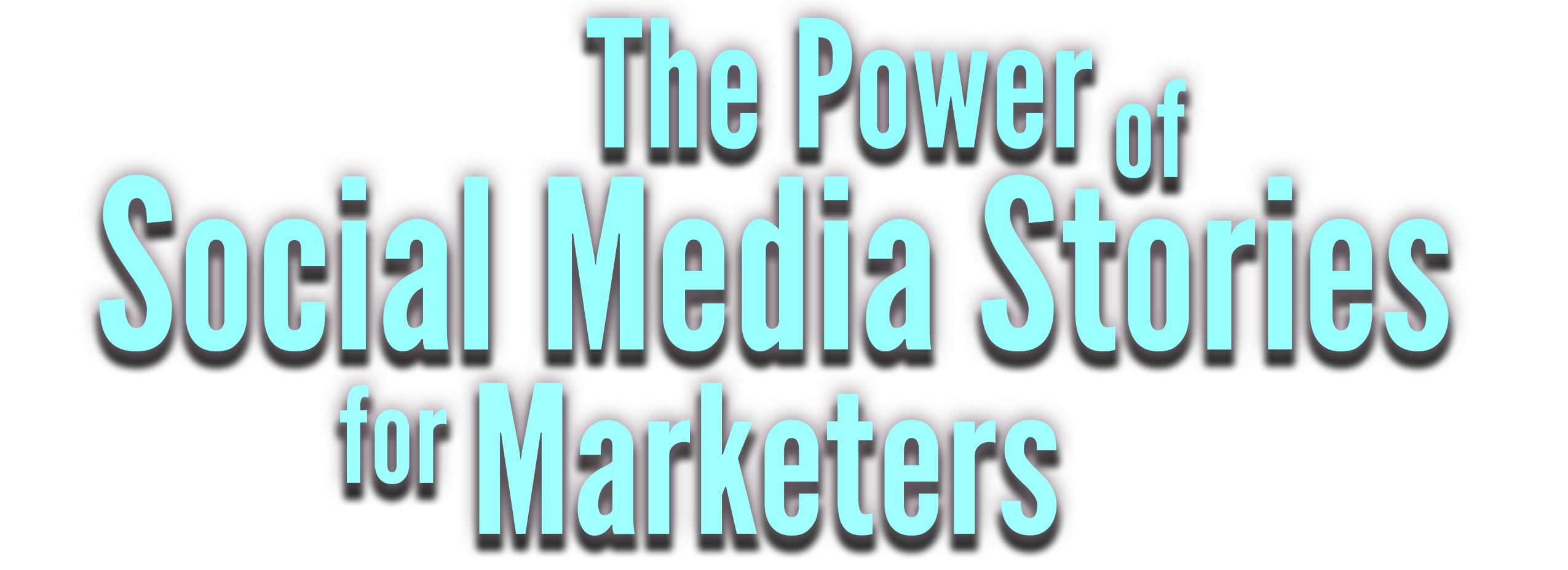 The Power Of Social Media Stories For Marketers