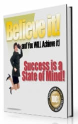 Believe It And You Will Achieve It! (PLR)